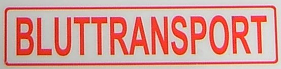 Textschild "BLUTTRANSPORT",rot,1:10 selbstklebende Folie Textschild "BLUTTRANSPORT",rot,1:10 selbstklebende Folie
